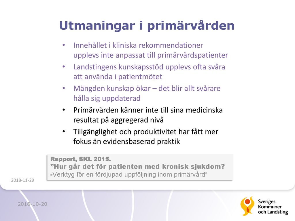 Kliniskt kunskapsstöd för Primärvården Staffan Ekedahl ppt ladda ner